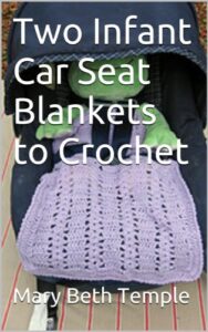 Two Infant Car Seat Blankets to Crochet