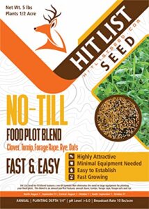 Hit List Seed No-Till Deer Food Plot Blend, 5 lbs (1/2 Acre) - Clover, Turnip, Forage Rape, Rye, Oats, Whitetail, Blacktail, Deer, Elk, for Hunting, Pure, Natural, High in Protein, Highly Attractive