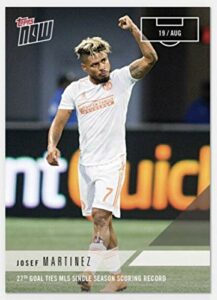 2018 Topps Now MLS #73 Atlanta United Soccer Card- Josef Martinez- 27th goal ties MLS record - Only 105 made!