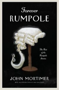 Forever Rumpole: The Best of the Rumpole Stories